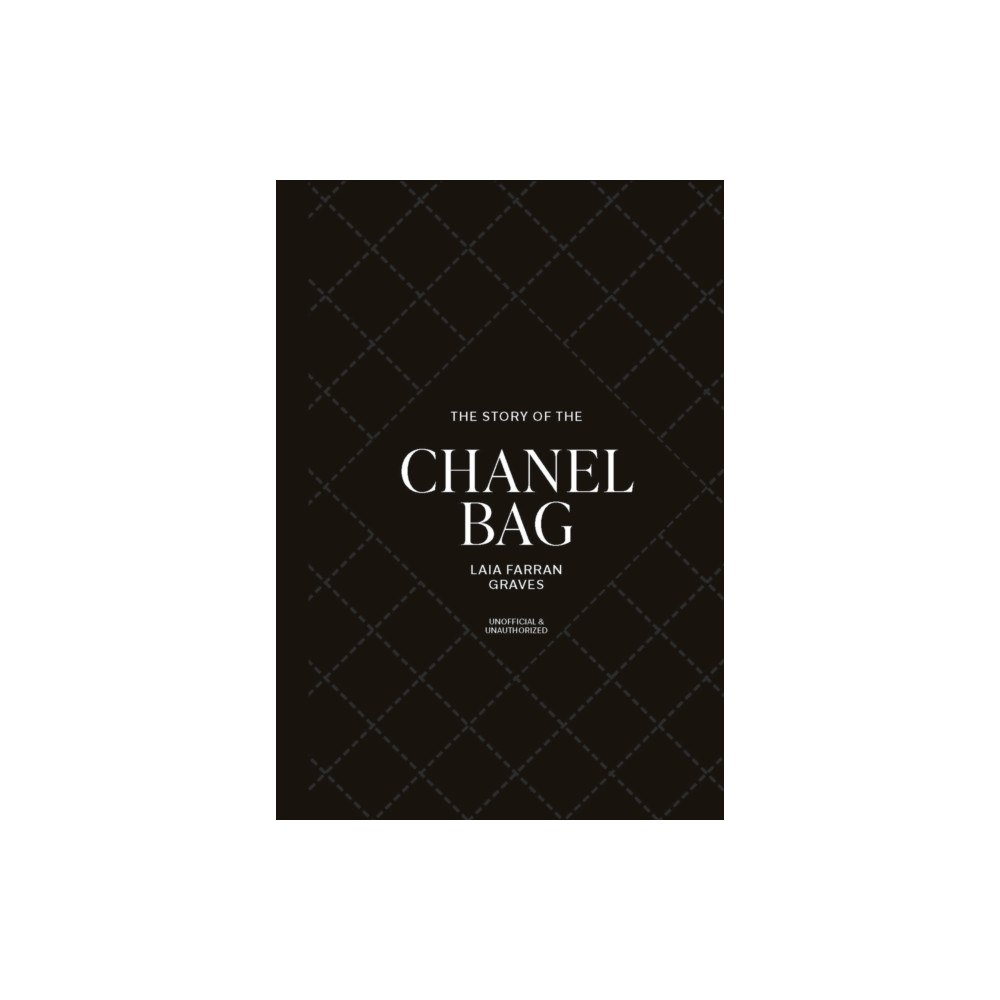 Headline Publishing Group The Story of the Chanel Bag (inbunden, eng)