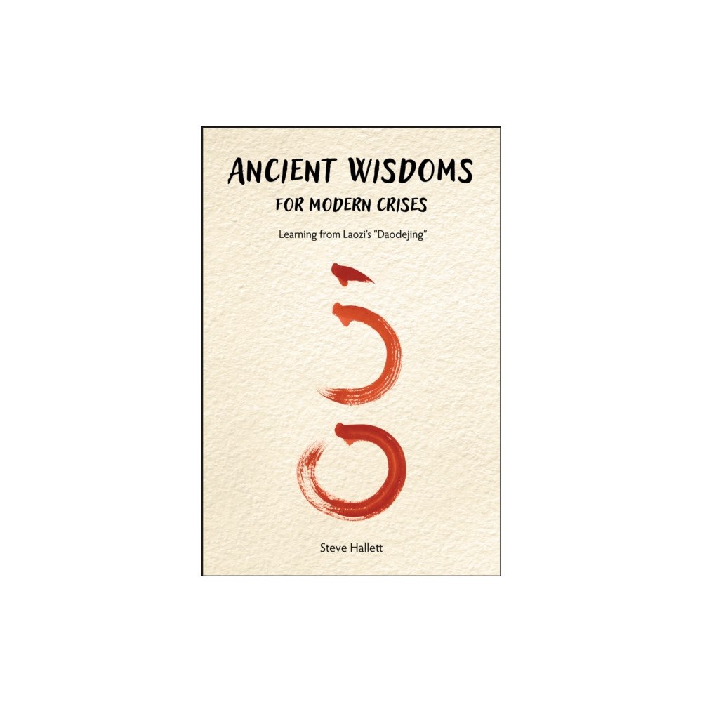 Purdue Scholarly Publishing Services Ancient Wisdoms for Modern Crises (häftad, eng)