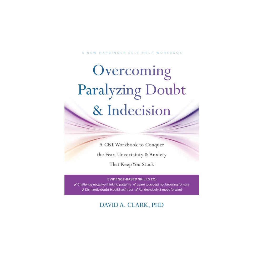 New Harbinger Publications Overcoming Paralyzing Doubt and Indecision (häftad, eng)