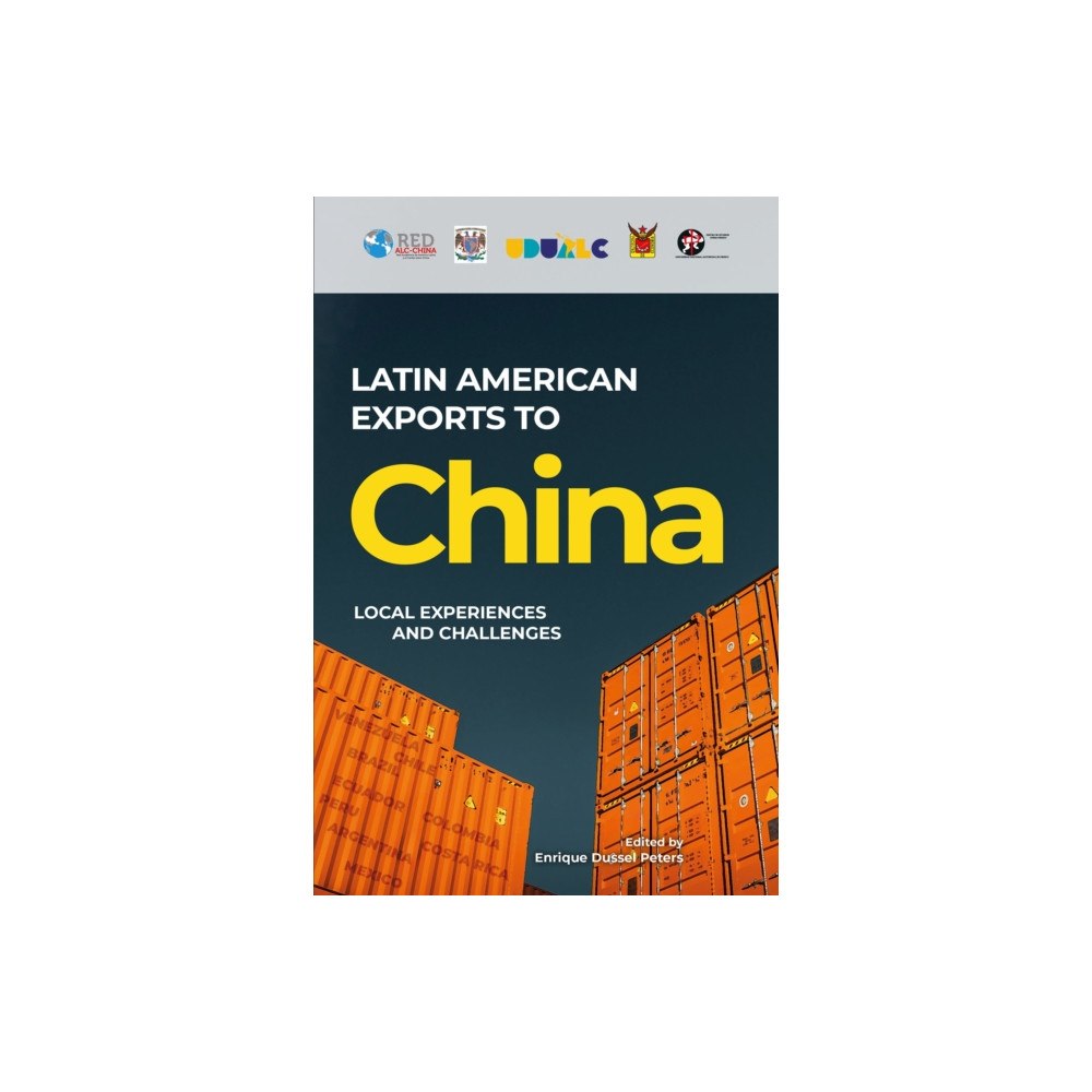 Union de Universidades de America Latina y El Cari Latin American Exports to China (häftad, eng)
