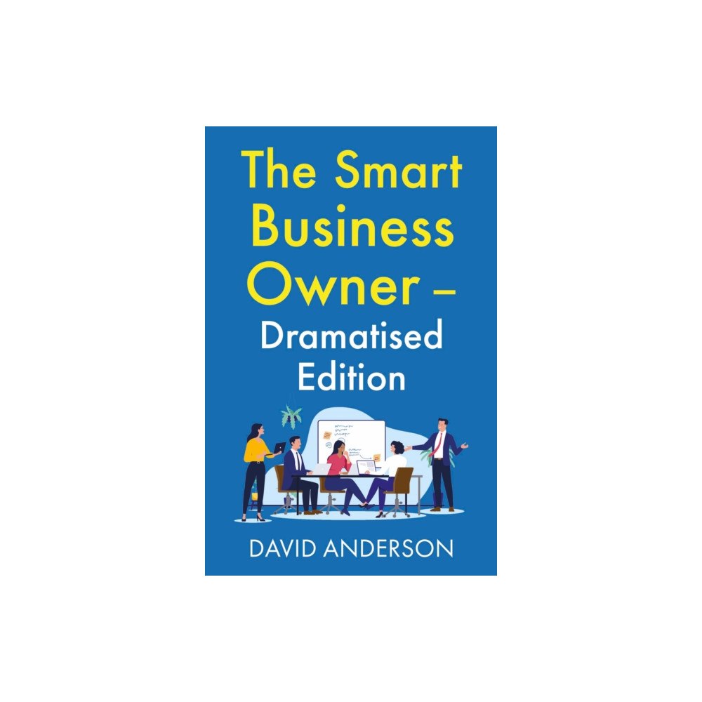 Troubador Publishing The Smart Business Owner – Dramatised Edition (häftad, eng)