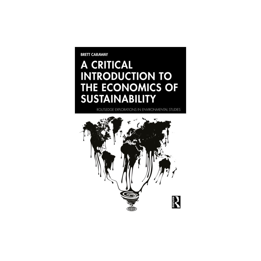 Taylor & francis ltd A Critical Introduction to the Economics of Sustainability (häftad, eng)