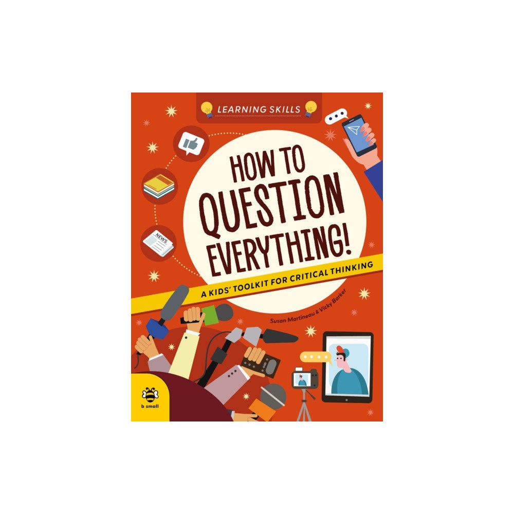 b small publishing limited How to Question Everything (häftad, eng)