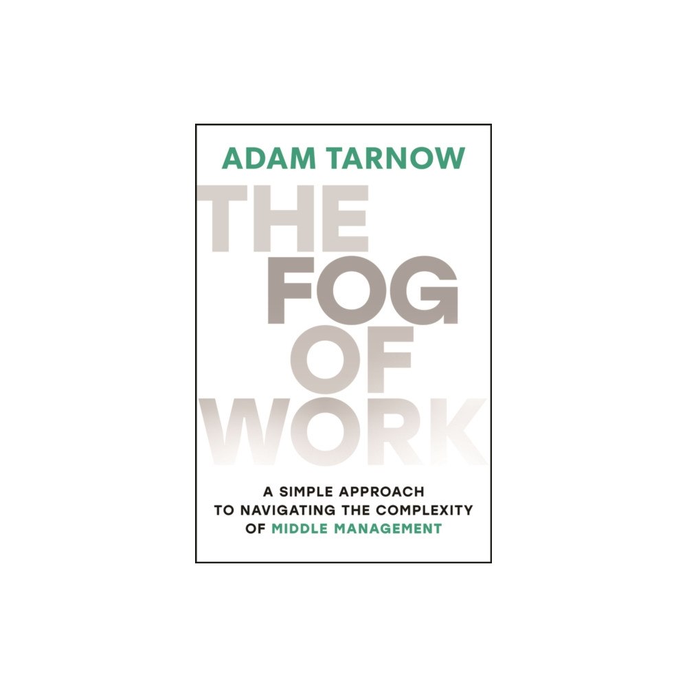 John Wiley & Sons Inc The Fog of Work (inbunden, eng)