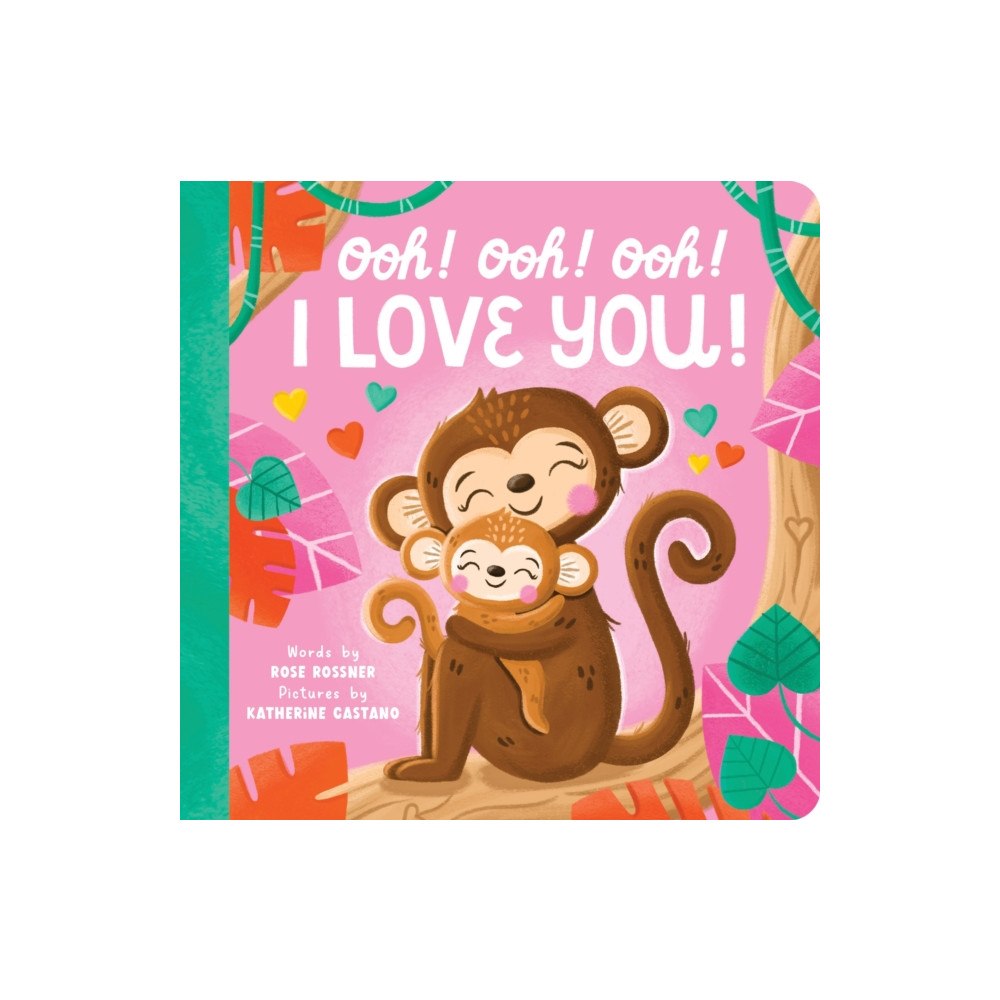 Sourcebooks, Inc Ooh! Ooh! Ooh! I Love You! (bok, board book, eng)