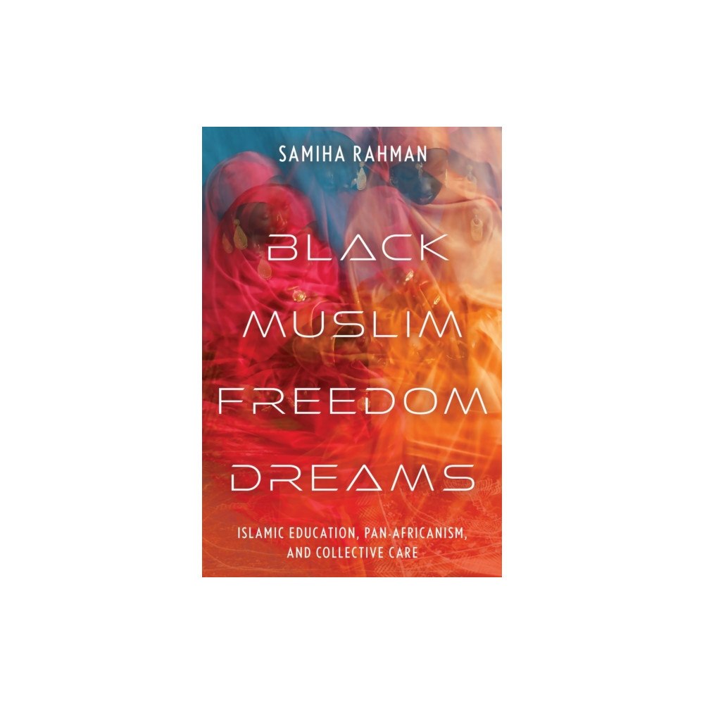 New York University Press Black Muslim Freedom Dreams (häftad, eng)
