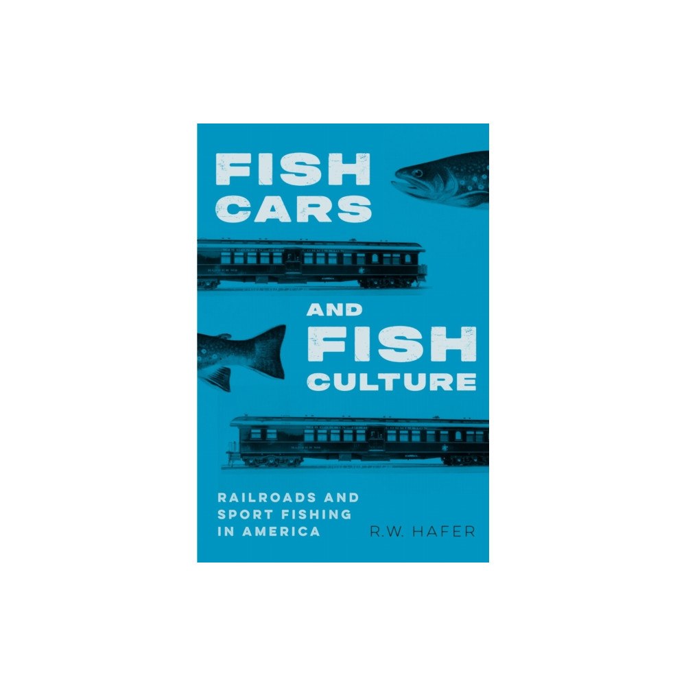 University of Nebraska Press Fish Cars and Fish Culture (häftad, eng)