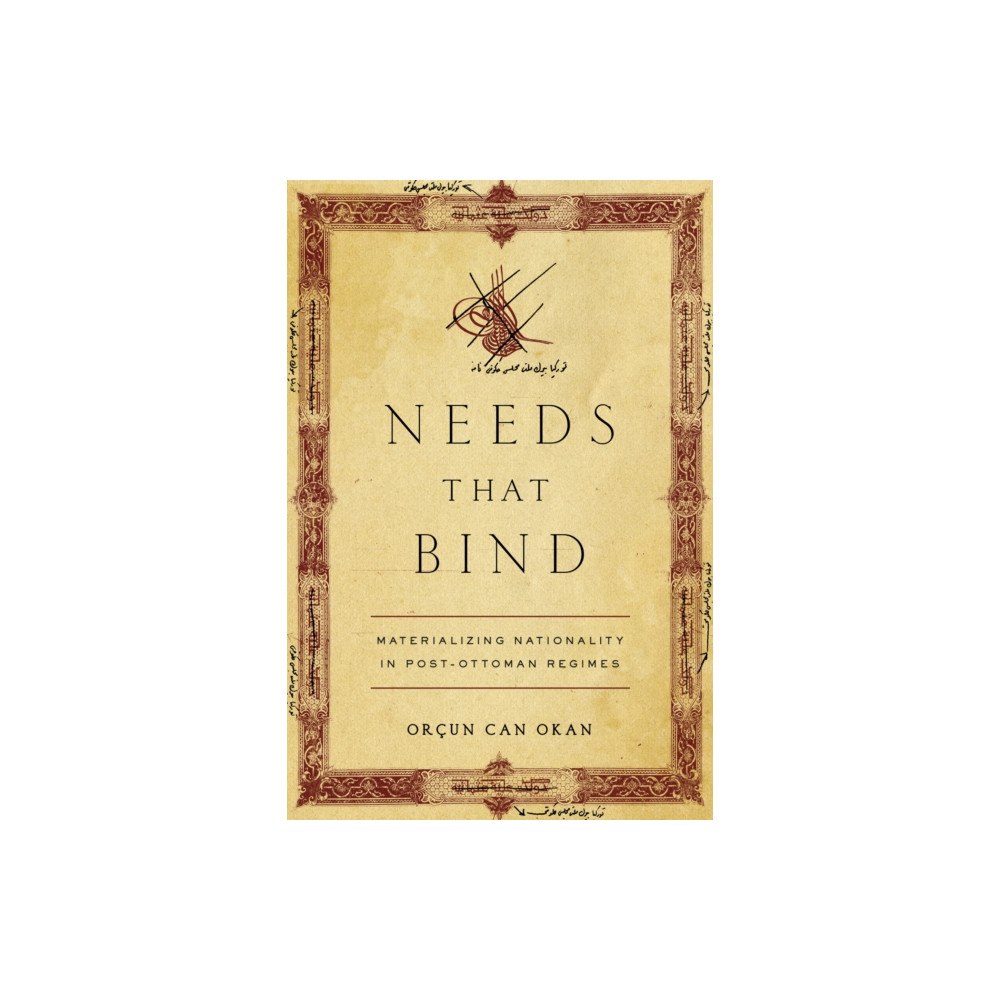 Stanford university press Needs That Bind (inbunden, eng)