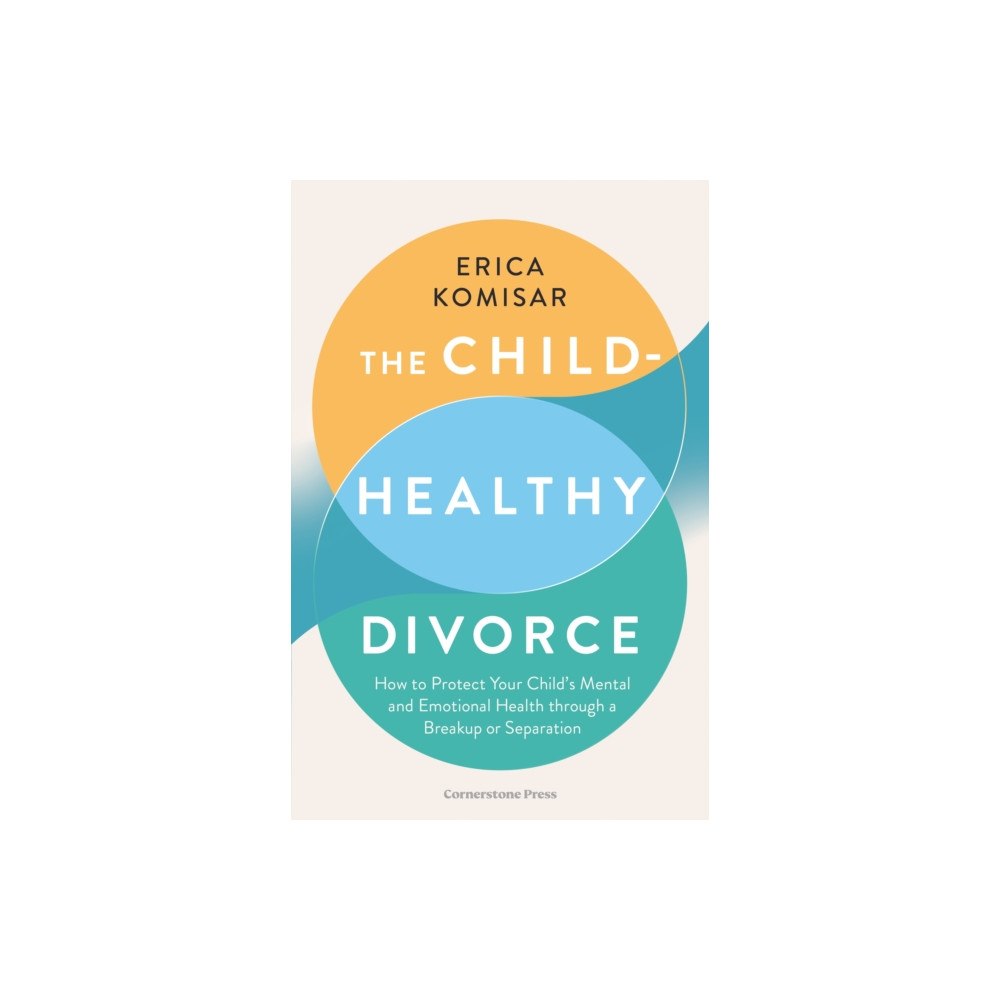 Cornerstone The Child-Healthy Divorce (häftad, eng)