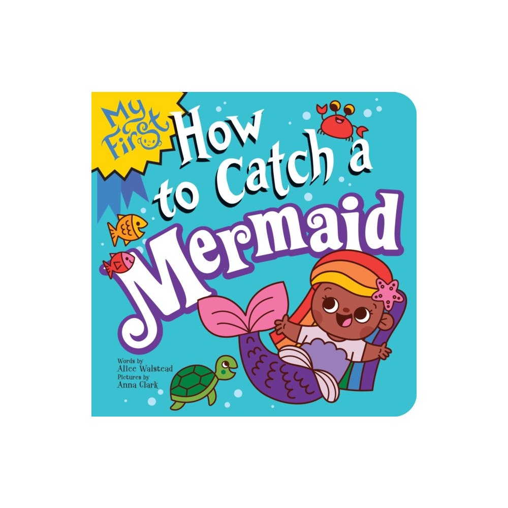 Sourcebooks, Inc My First How to Catch a Mermaid (bok, board book, eng)