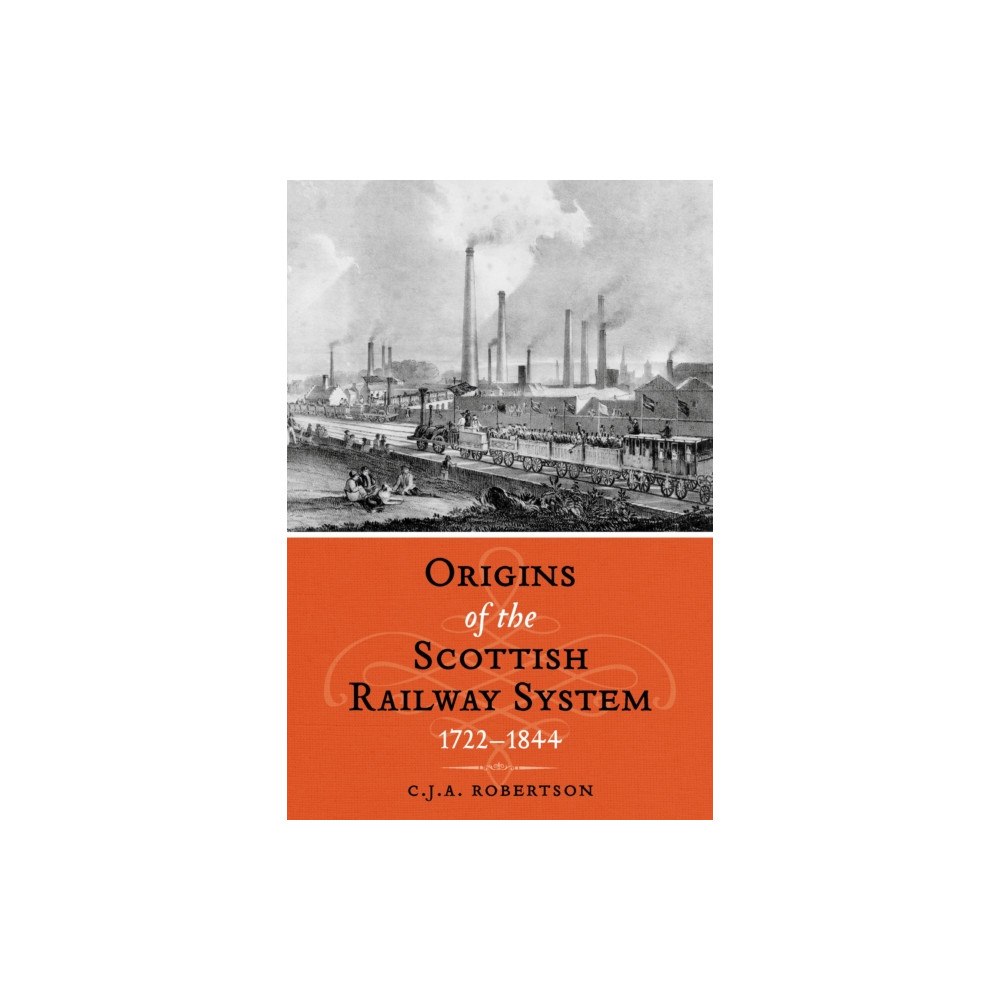 Birlinn General The Origins of the Scottish Railway System (häftad, eng)