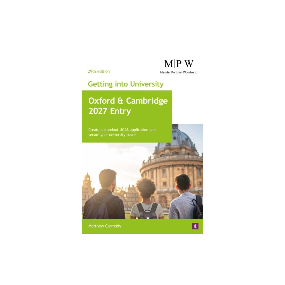 Trotman Indigo Publishing Limited Getting into University: Oxford and Cambridge 2027 Entry (häftad, eng)