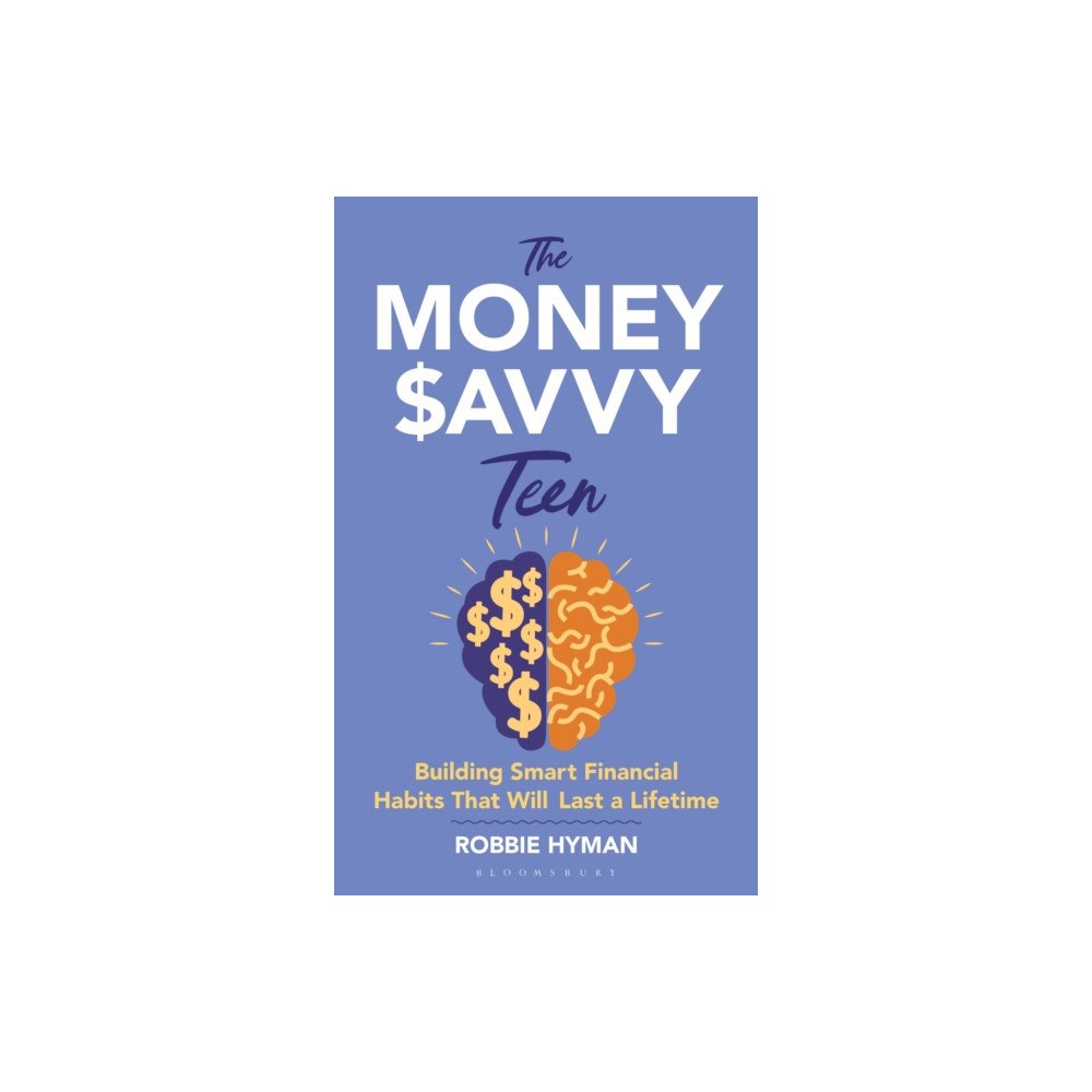Bloomsbury Publishing PLC The Money Savvy Teen (inbunden, eng)