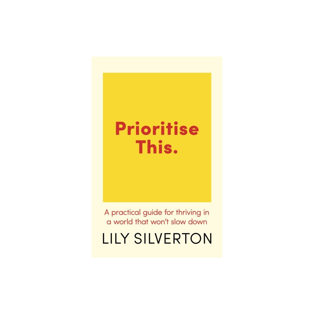 John Murray Press Prioritise This (inbunden, eng)