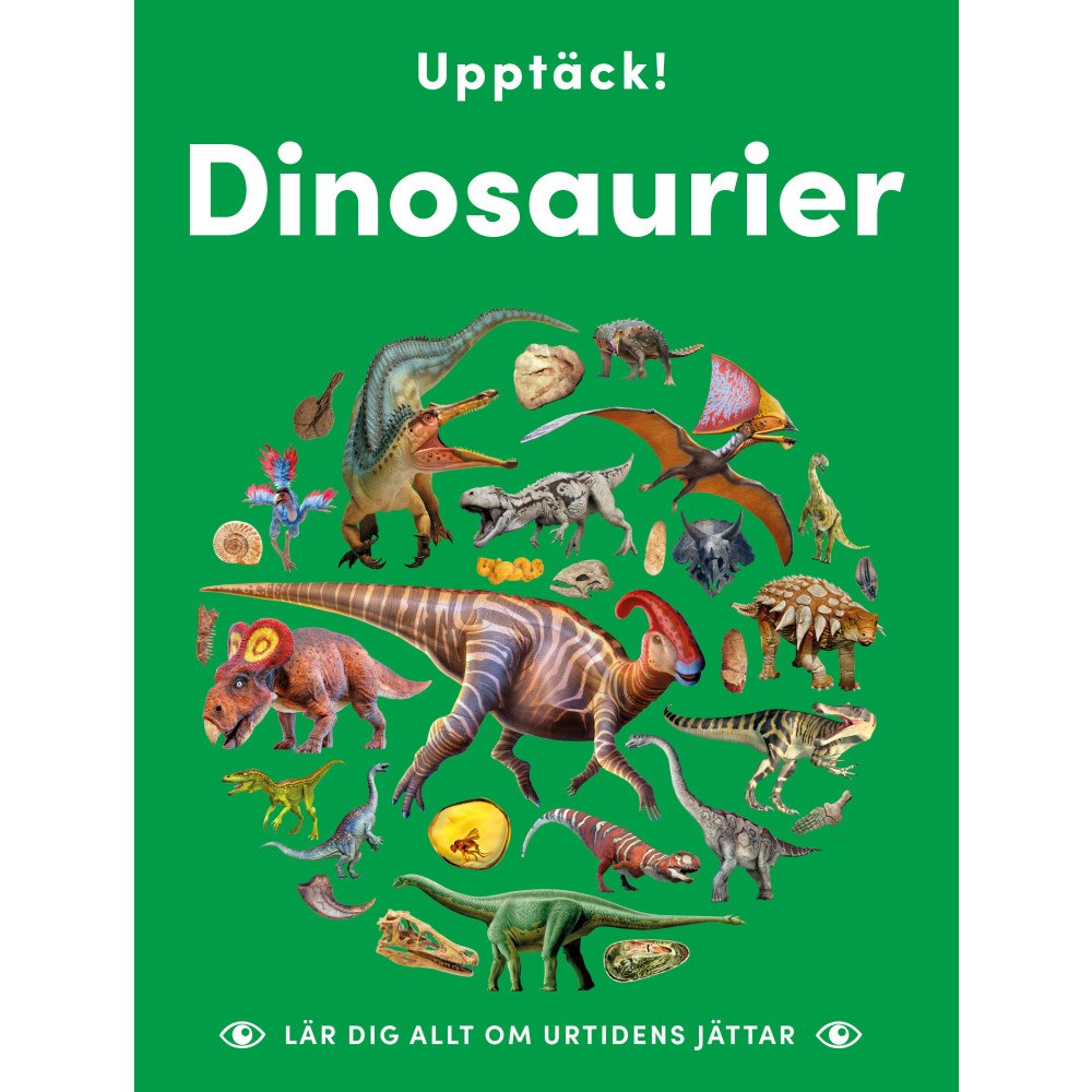 Sarah Walker Upptäck dinosaurier : lär dig allt om urtidens jättar (inbunden)