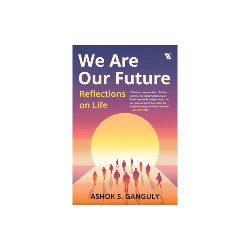 Westland Publications Limited We Are Our Future (inbunden, eng)