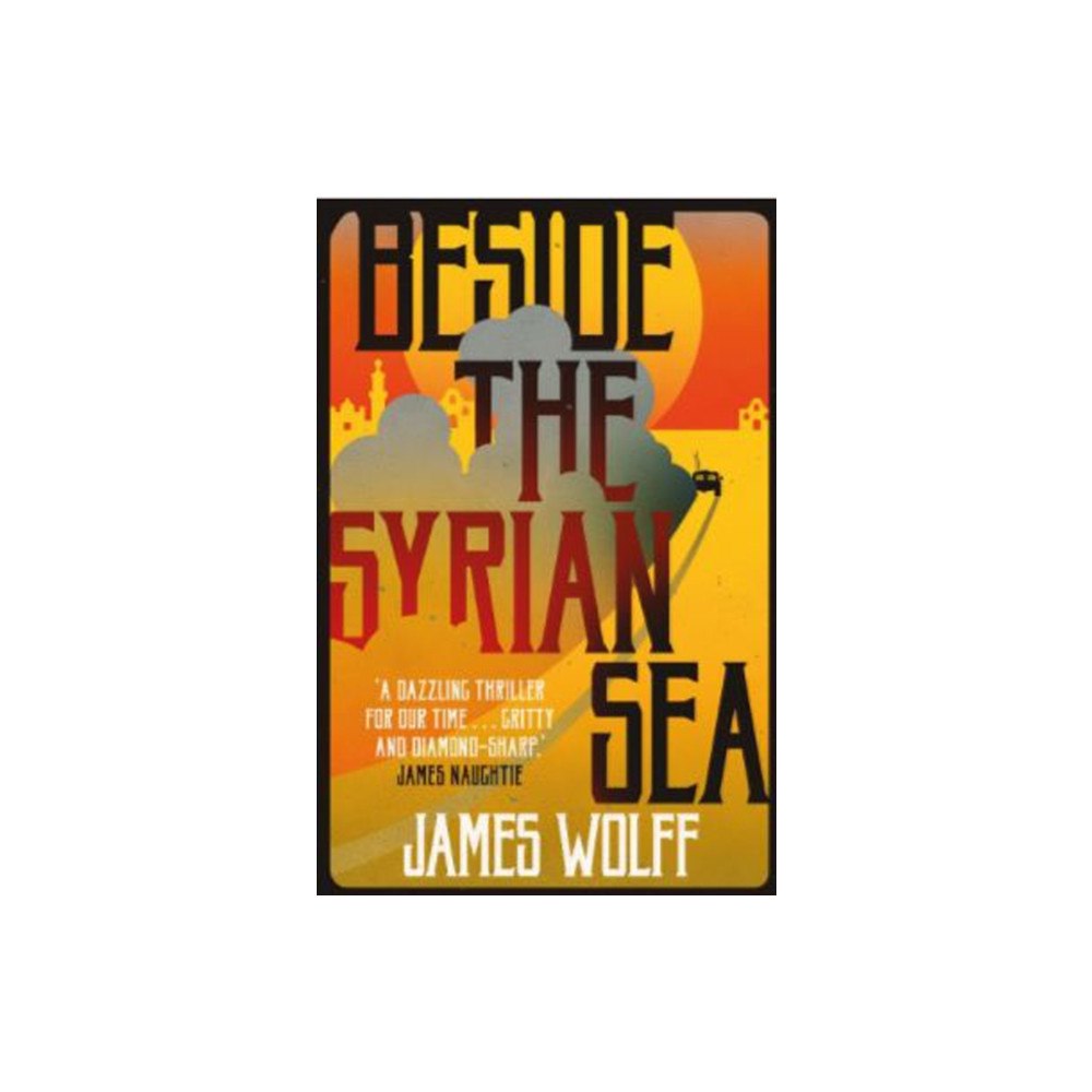 Bitter Lemon Press Beside the Syrian Sea (inbunden, eng)