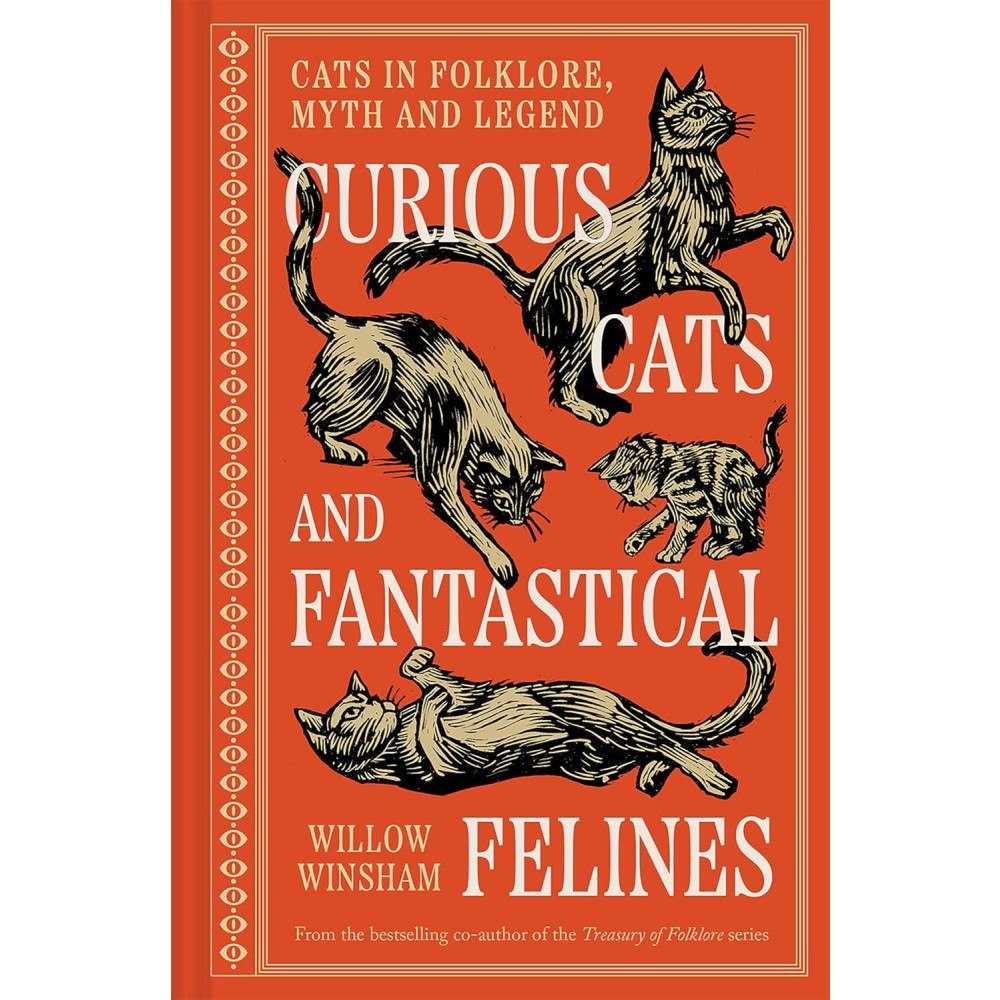 Willow Winsham Curious Cats and Fantastical Felines Cats in folklore, myth and legend (inbunden, eng)