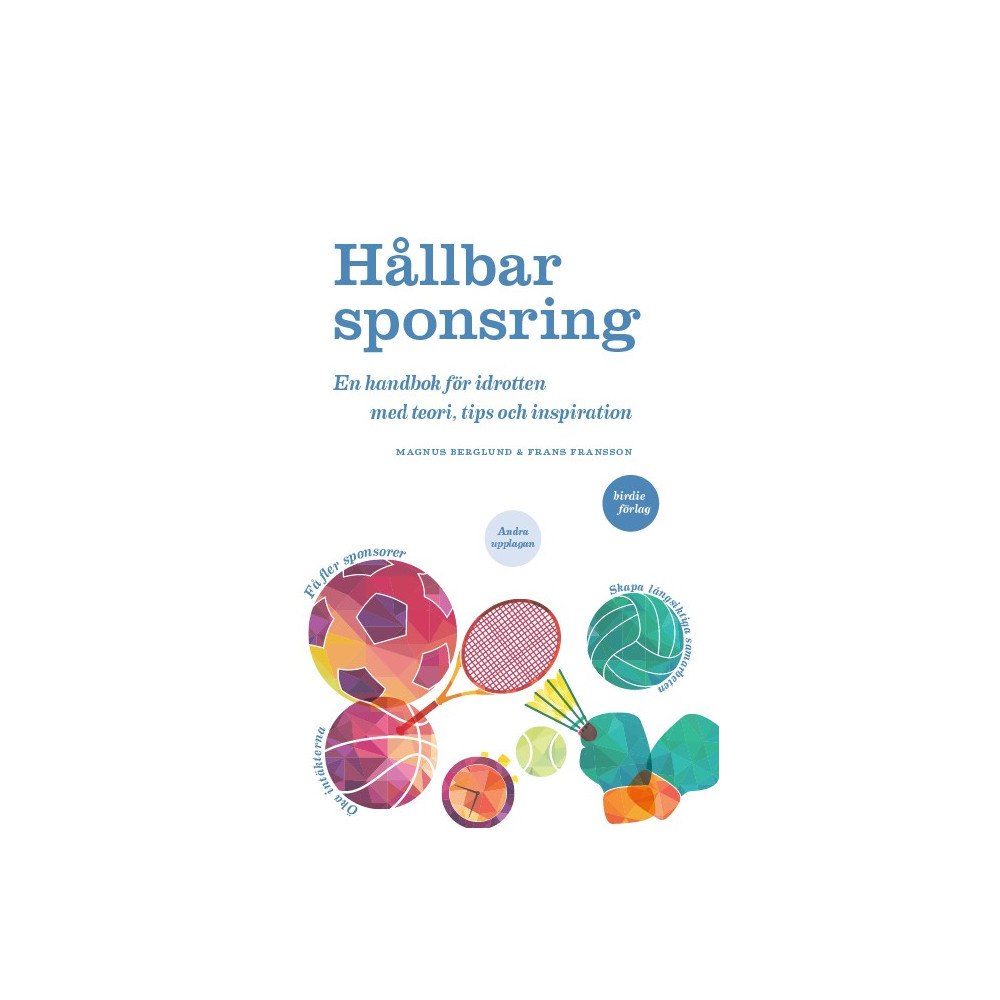 Magnus Berglund Hållbar sponsring : en handbok för idrotten med teori, tips och inspiration (bok, flexband)