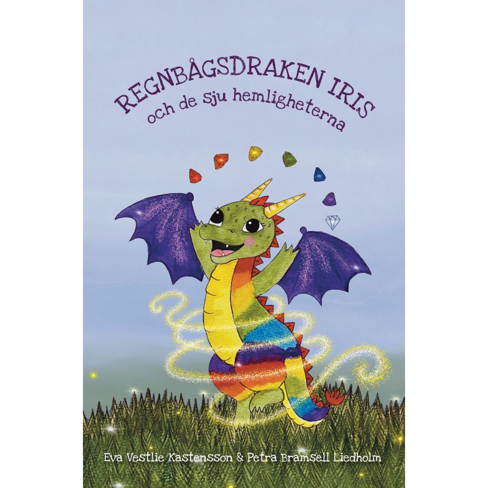 Eva Vestlie Kastensson Regnbågsdraken Iris & de sju hemligheterna (inbunden)