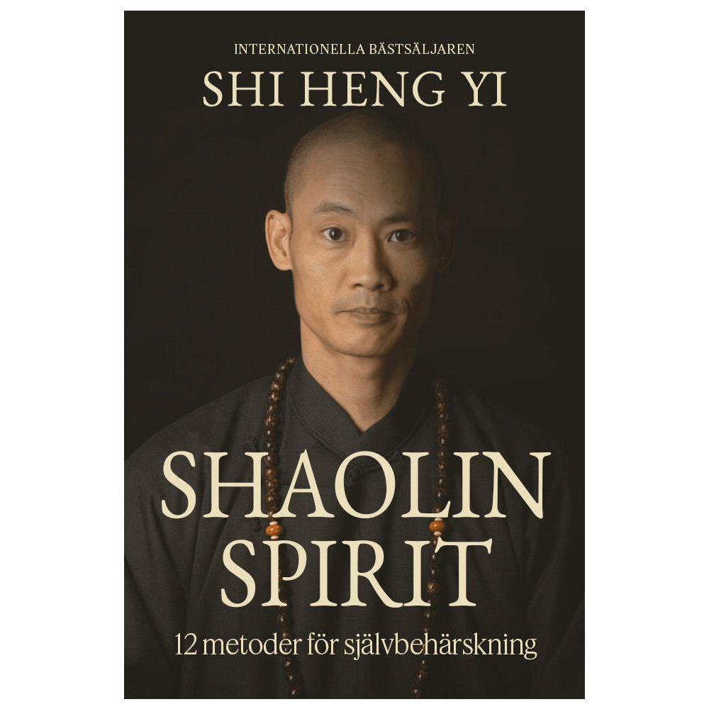Mondial Shaolin spirit : 12 metoder för självbehärskning (inbunden)