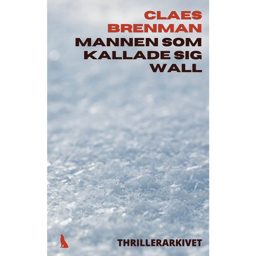 Claes Brenman Mannen som kallade sig Wall (häftad)