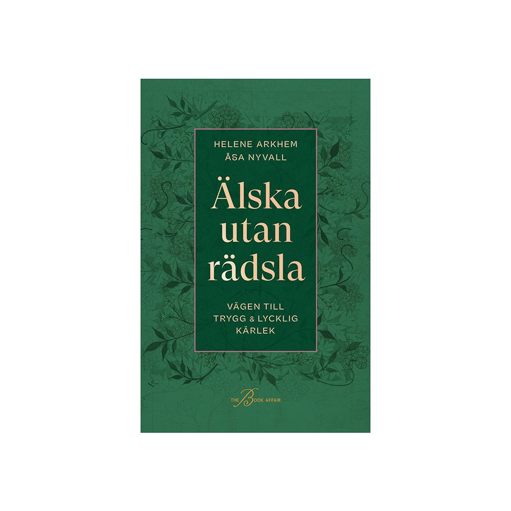 Helene Arkhem Älska utan rädsla : vägen till trygg & lycklig kärlek (inbunden) (Skadad)