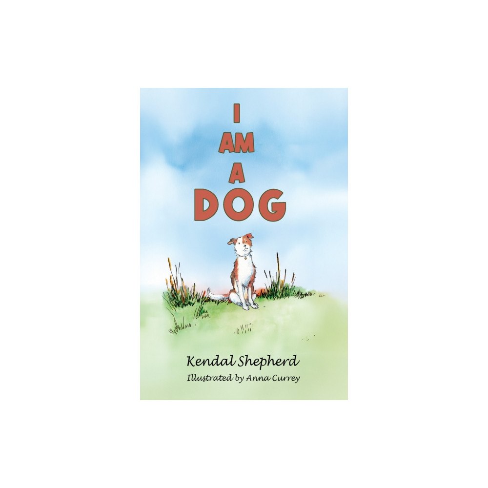Austin Macauley Publishers I am a Dog (häftad, eng)