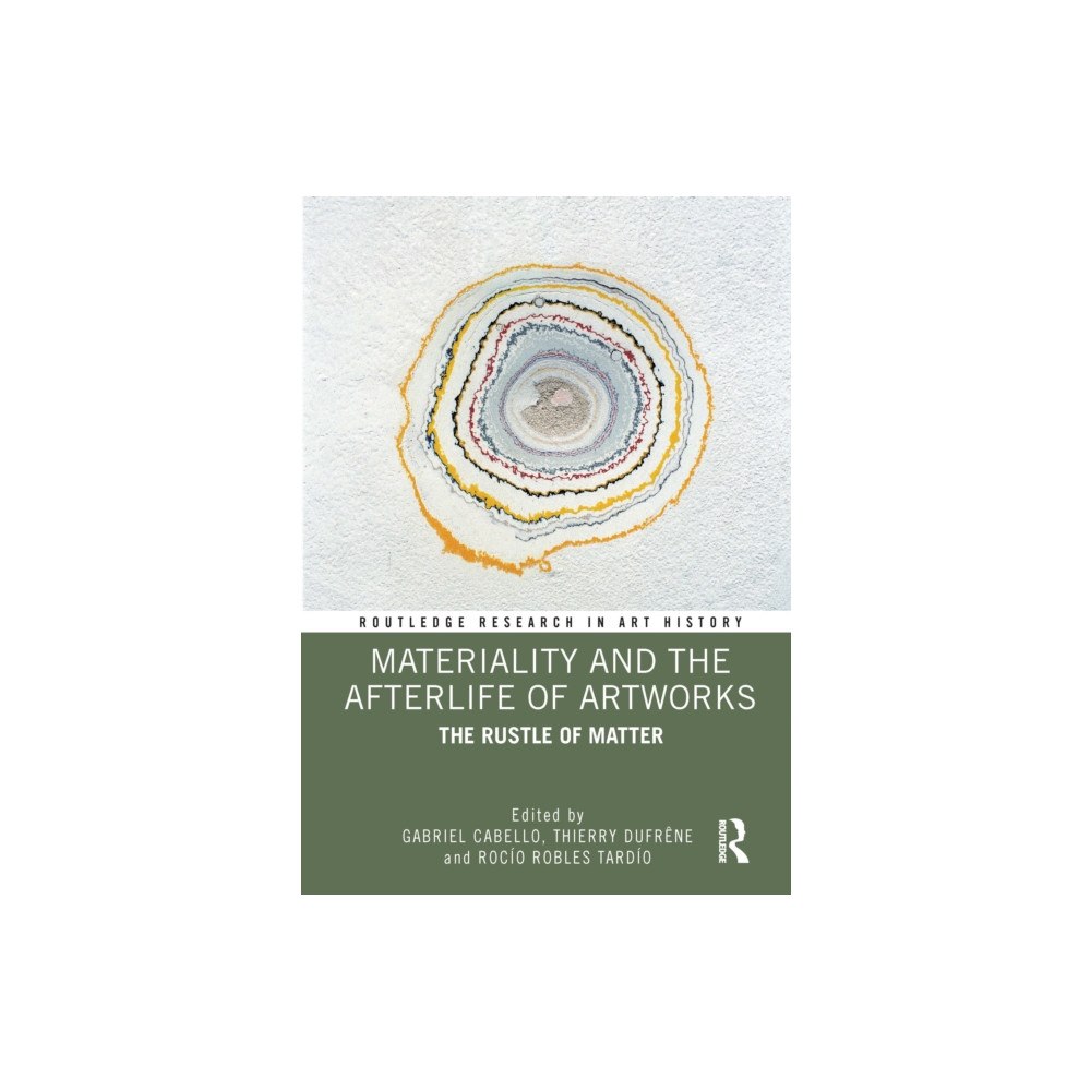 Taylor & francis ltd Materiality and The Afterlife of Artworks (inbunden, eng)