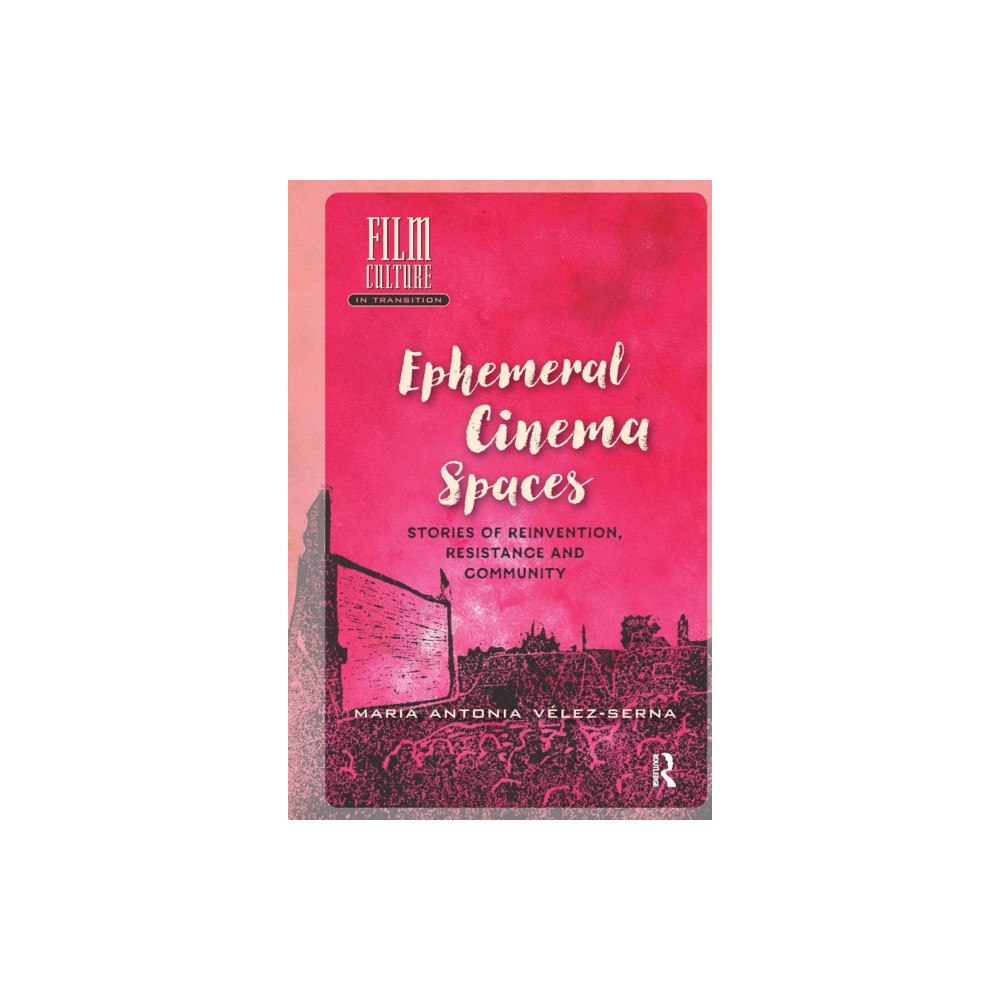 Taylor & francis ltd Ephemeral Cinema Spaces (häftad, eng)