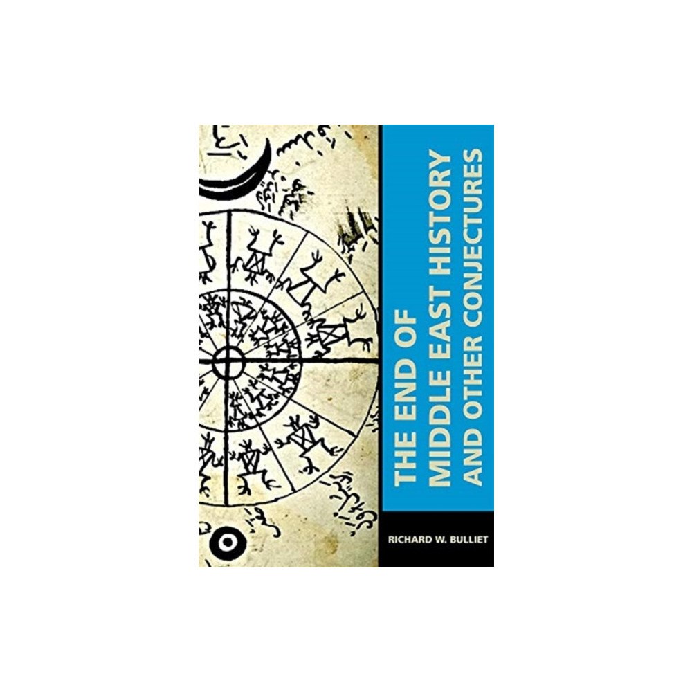 Harvard university press The End of Middle East History and Other Conjectures (häftad, eng)