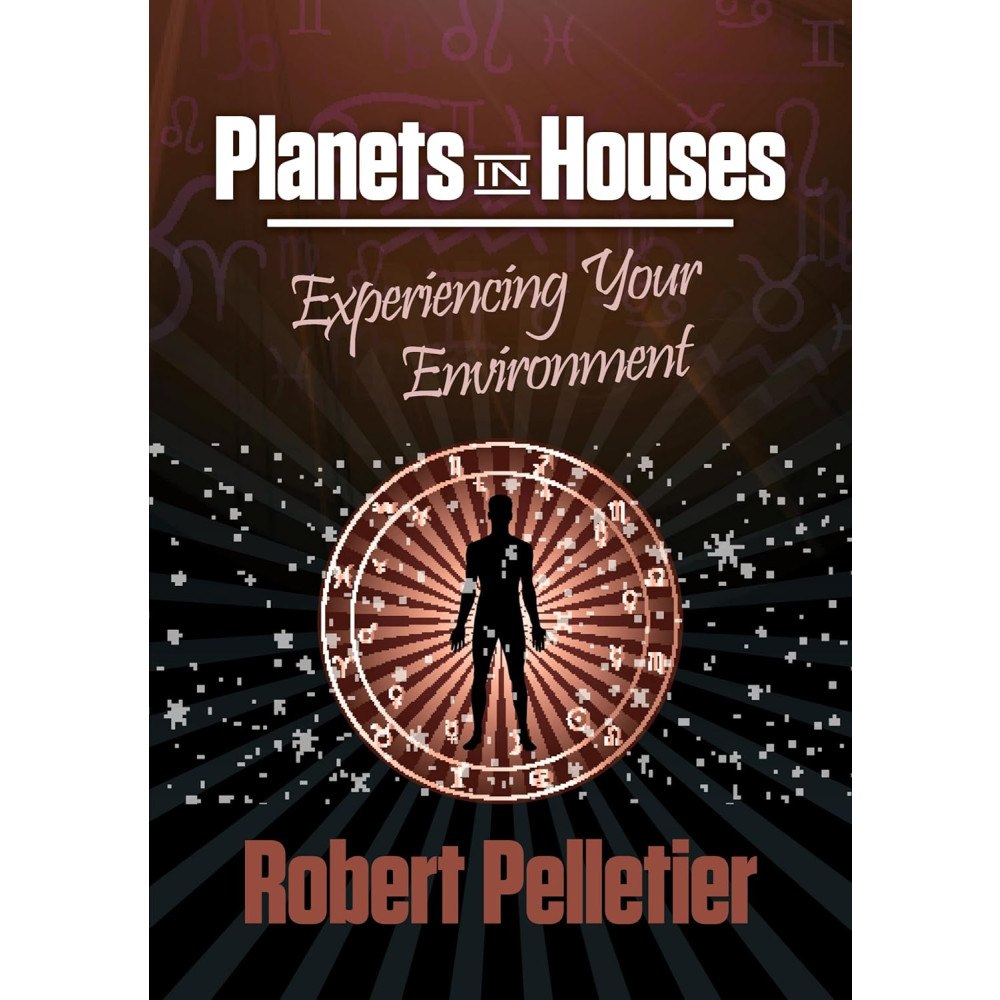 Robert Pelletier Planets in houses - experiencing your environment (häftad, eng)