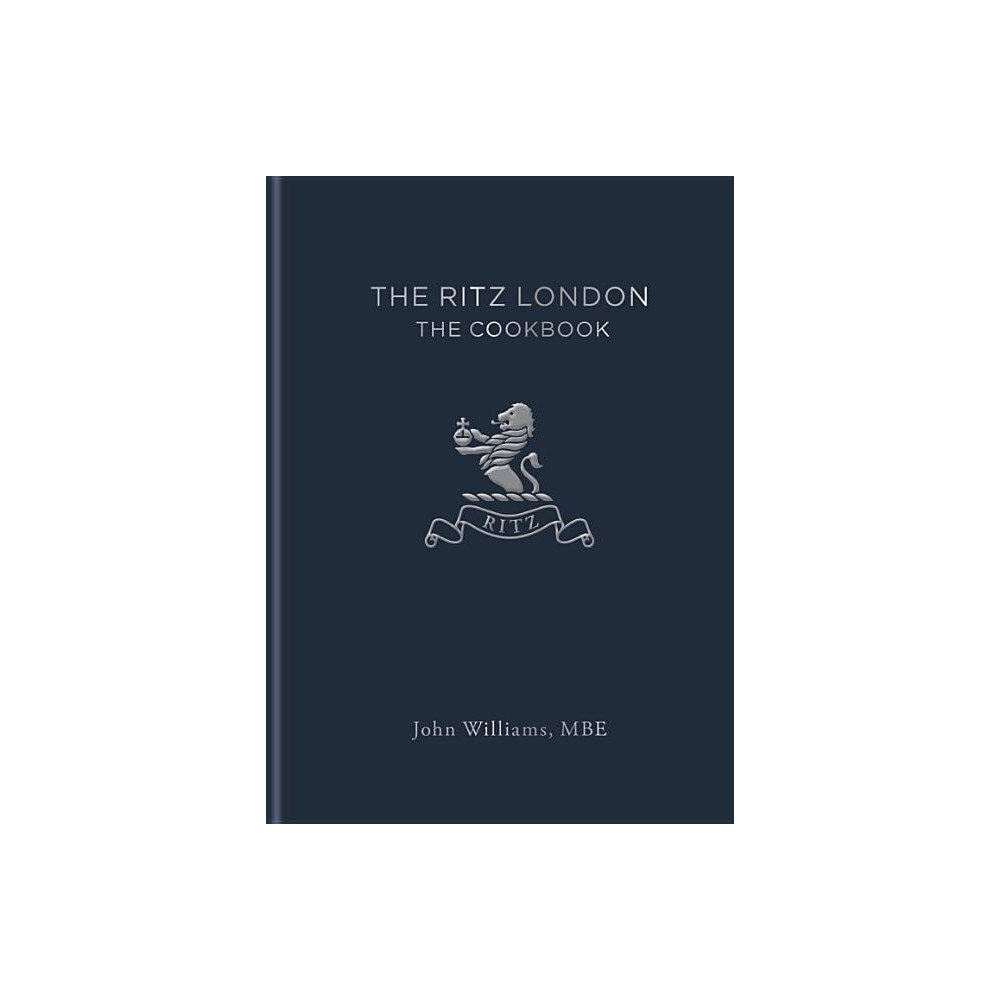 John Williams Ritz london - the cookbook (inbunden, eng)