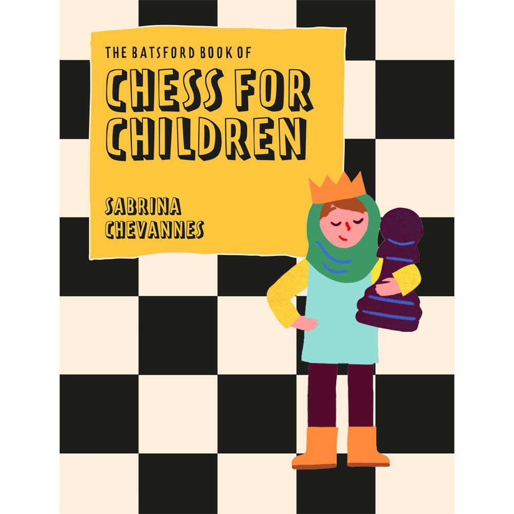 Sabrina Chevannes Batsford Book of Chess for Children New Edition (inbunden, eng)
