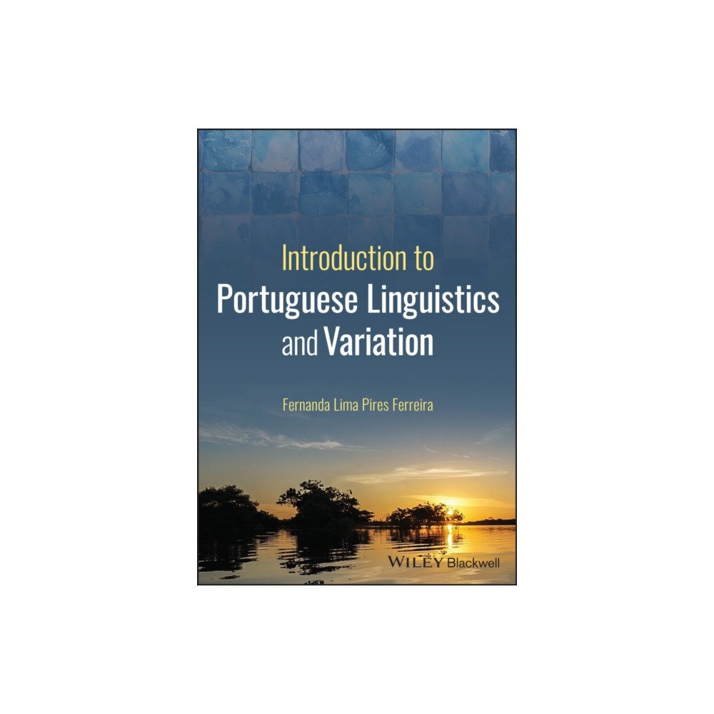 John Wiley & Sons Inc Introduction to Portuguese Linguistics and Variation (häftad, eng)