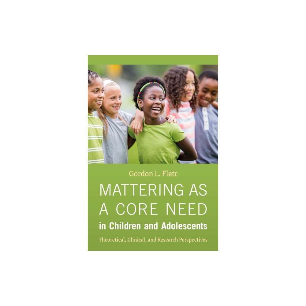 American Psychological Association Mattering As a Core Need in Children and Adolescents (häftad, eng)