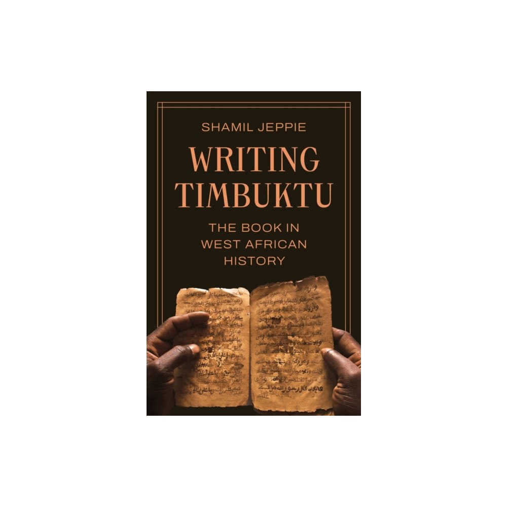 Princeton University Press Writing Timbuktu (inbunden, eng)