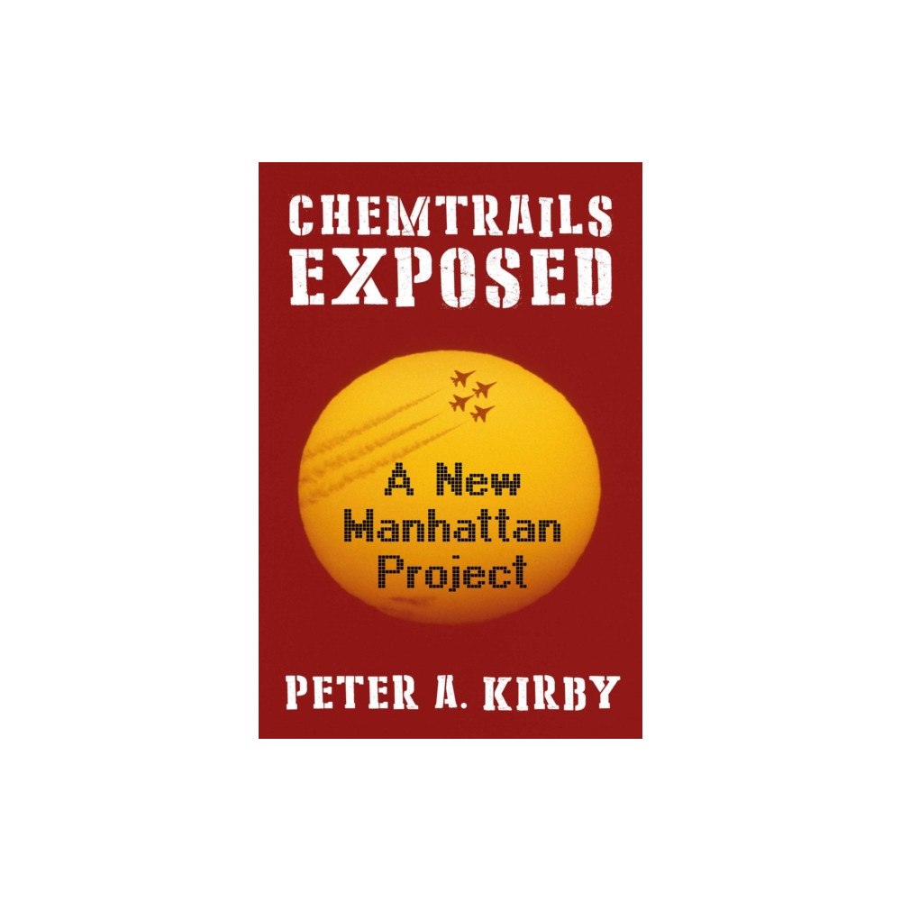 Skyhorse Publishing Chemtrails Exposed (inbunden, eng)