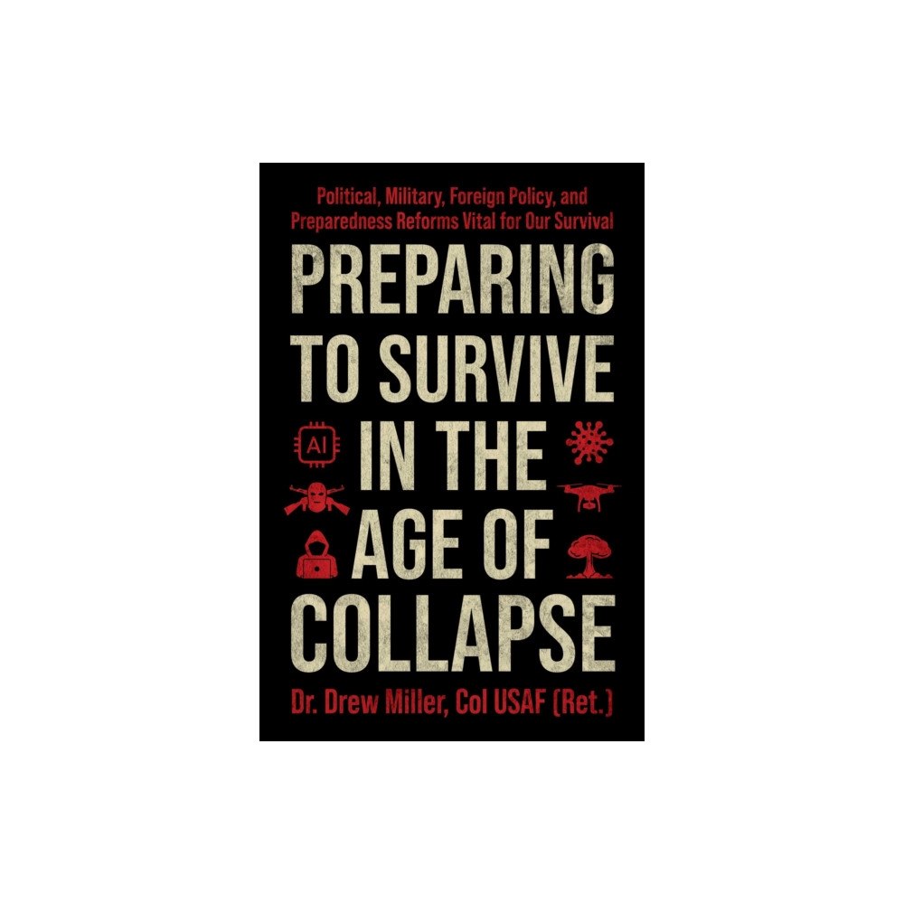 Skyhorse Publishing Preparing to Survive in the Age of Collapse (inbunden, eng)