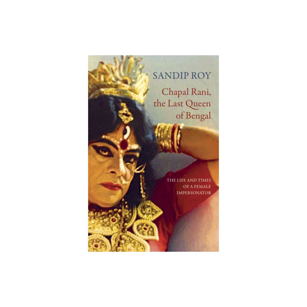 Seagull Books London Ltd Chapal Rani, the Last Queen of Bengal (inbunden, eng)
