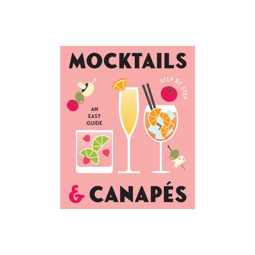 Rockpool Publishing Mocktails & Canapes Step by Step: An Easy Guide (inbunden, eng)