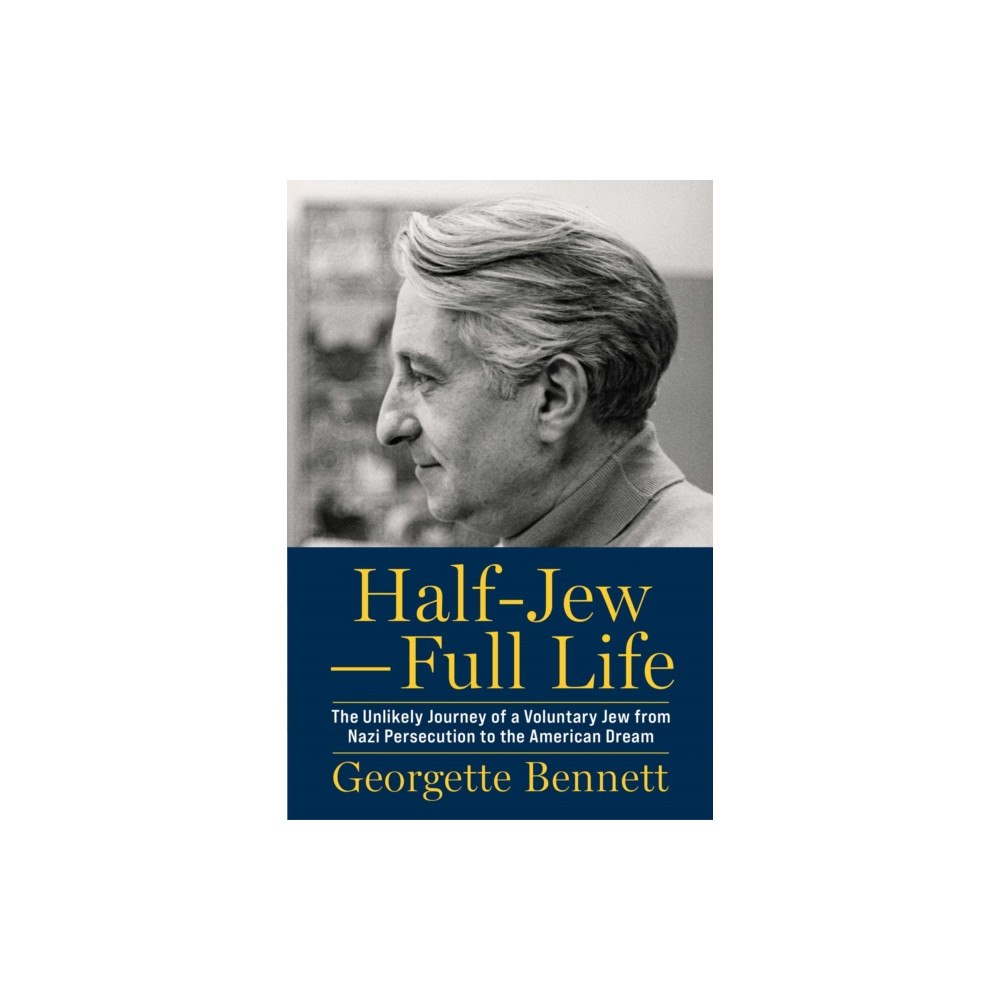 Skyhorse Publishing Half-Jew—Full Life (inbunden, eng)