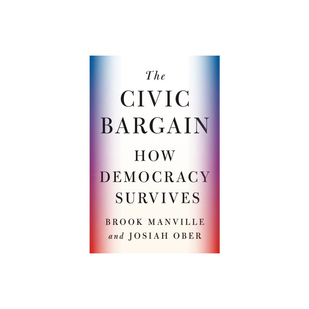 Princeton University Press The Civic Bargain (häftad, eng)