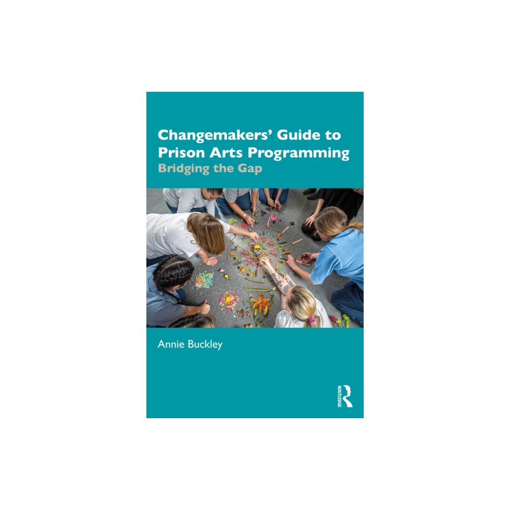 Taylor & francis ltd Changemakers' Guide to Prison Arts Programming (häftad, eng)