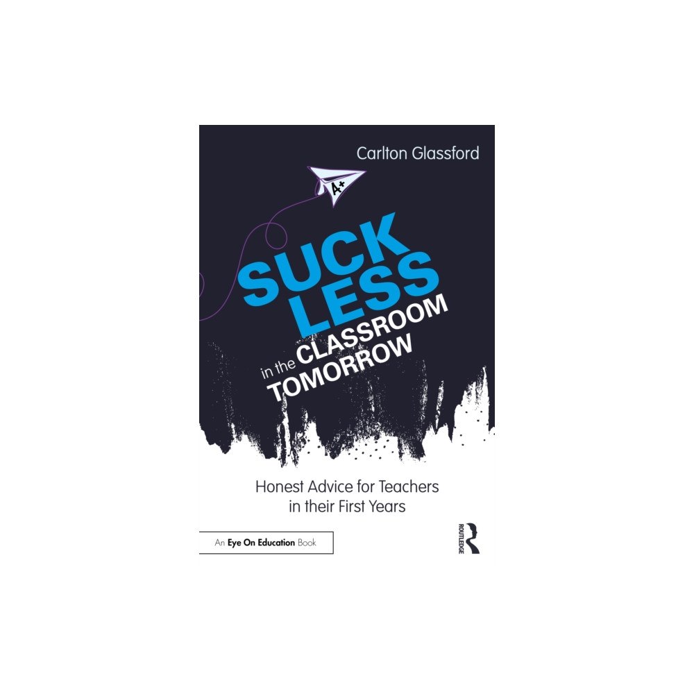 Taylor & francis ltd Suck Less in the Classroom Tomorrow (häftad, eng)