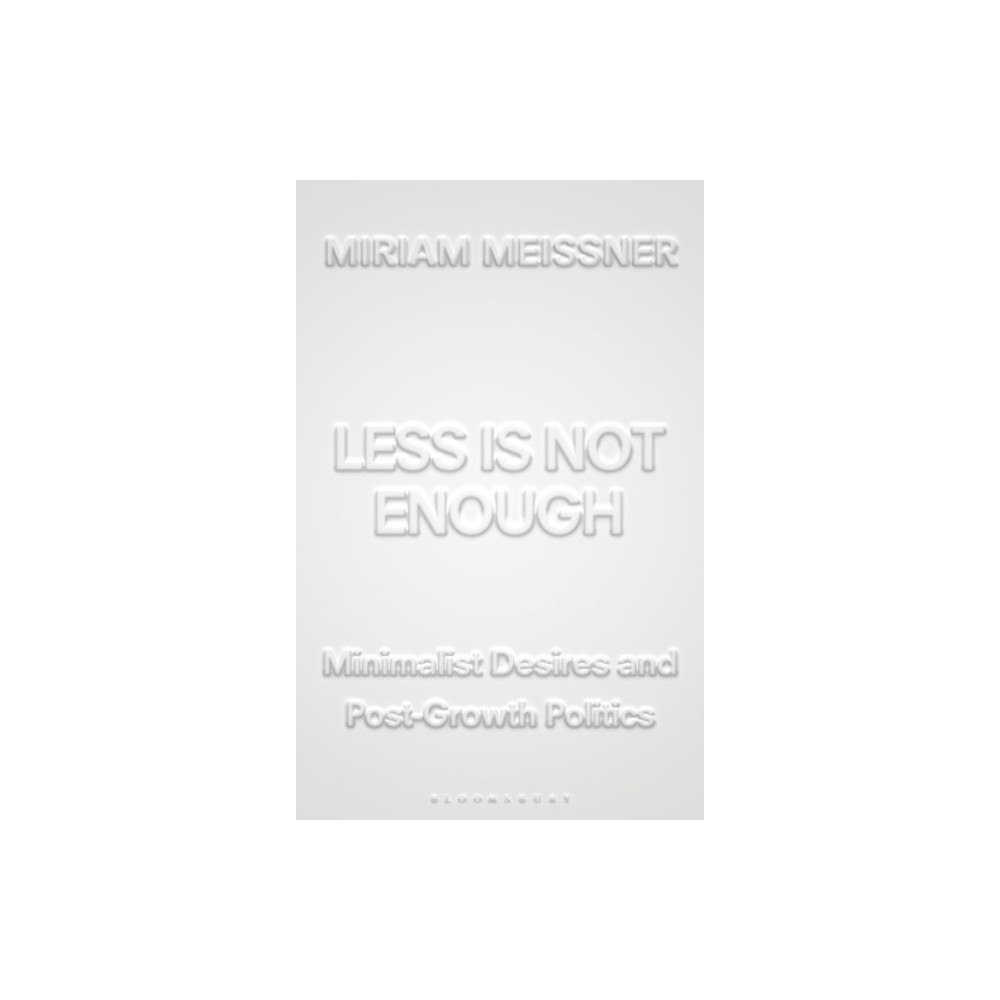 Bloomsbury Publishing PLC Less Is Not Enough (häftad, eng)