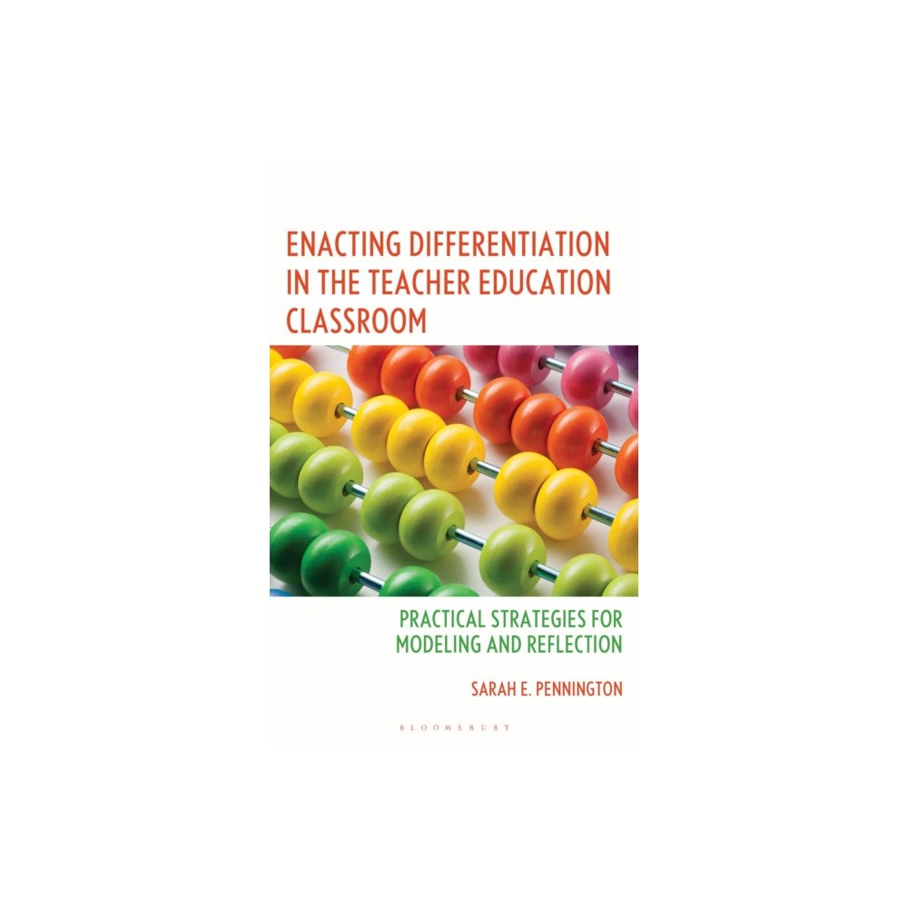 Bloomsbury Publishing PLC Enacting Differentiation in the Teacher Education Classroom (häftad, eng)