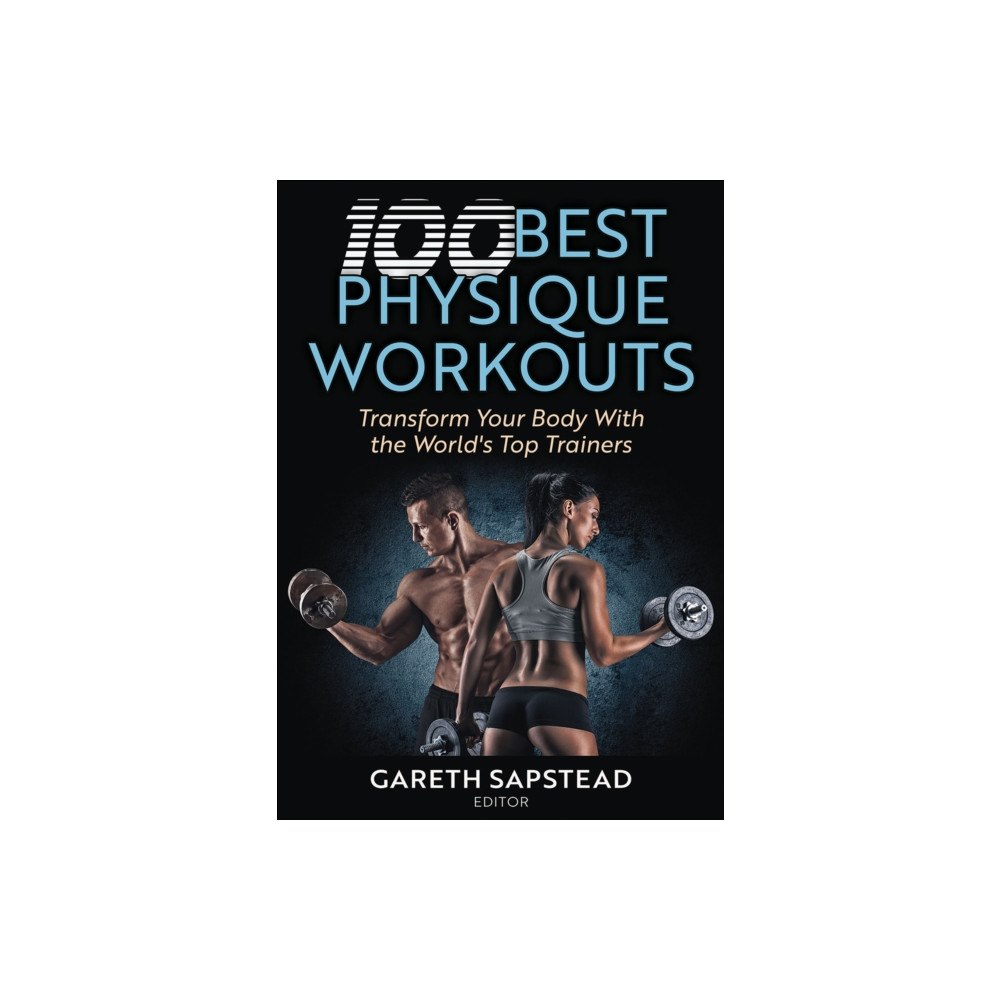 Human Kinetics Publishers 100 Best Physique Workouts (häftad, eng)