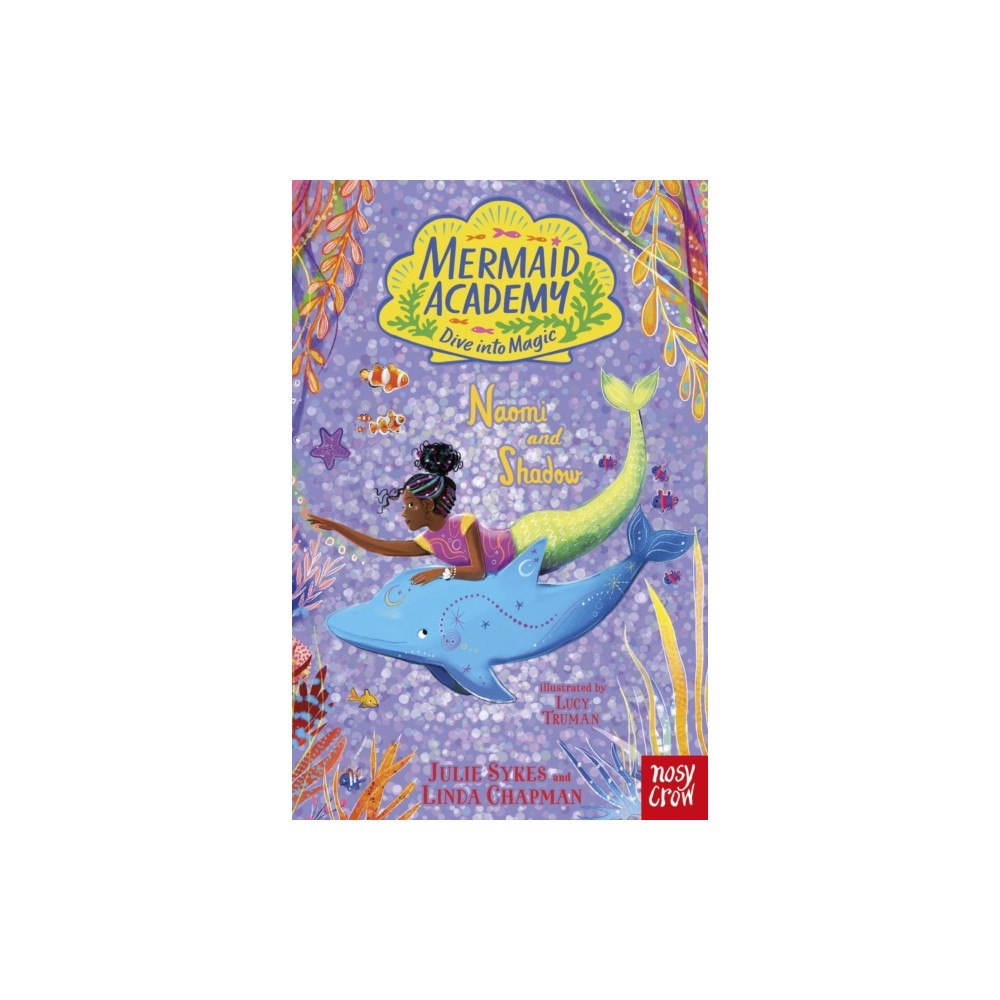 Nosy Crow Ltd Mermaid Academy: Naomi and Shadow (häftad, eng)