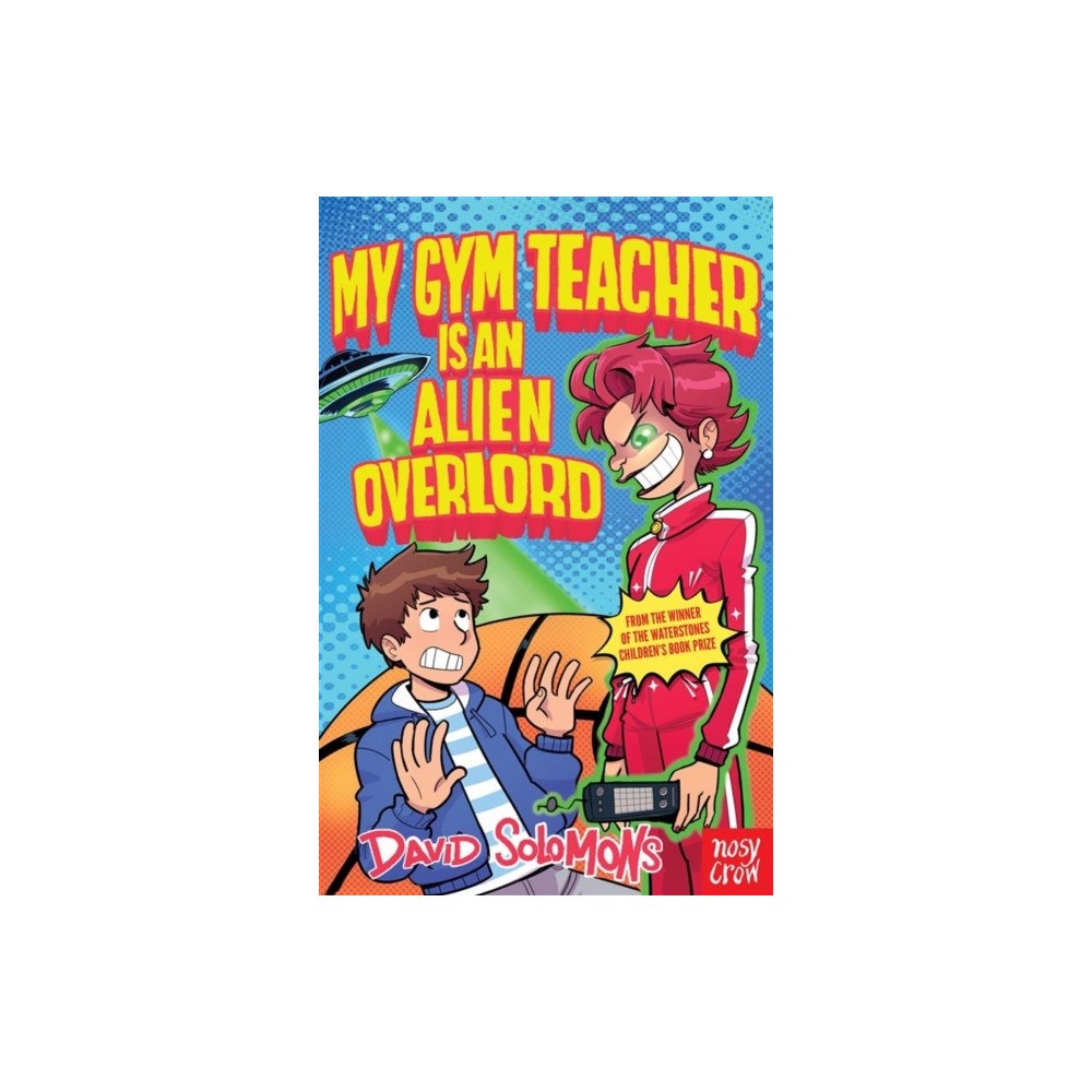 Nosy Crow Ltd My Gym Teacher Is an Alien Overlord (häftad, eng)